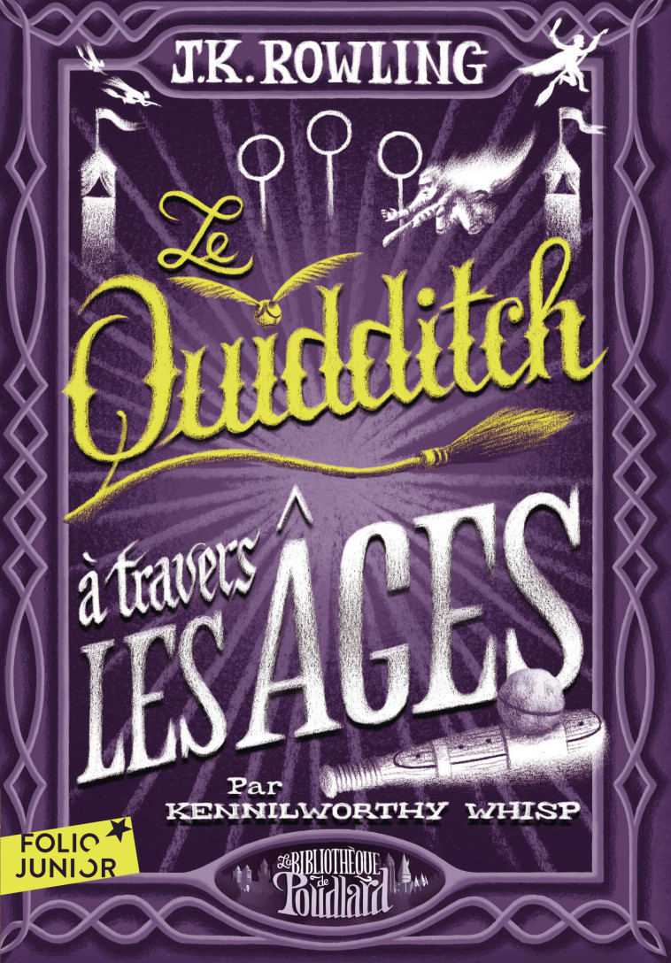 Le Quidditch à travers les âges - J.K. ROWLING, Jean-François Ménard - GALLIMARD JEUNE