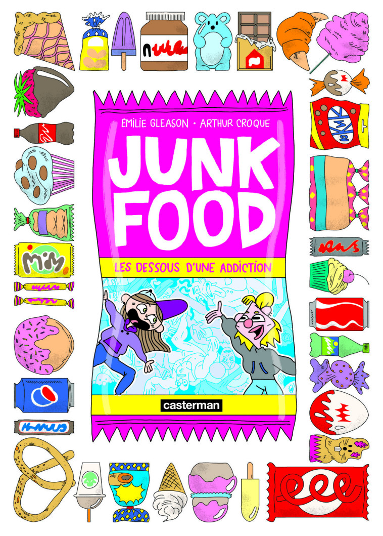 Junk food - Emilie Gleason, Arthur Croque,  ARTHUR CROQUE / EMILIE GLEASON - CASTERMAN