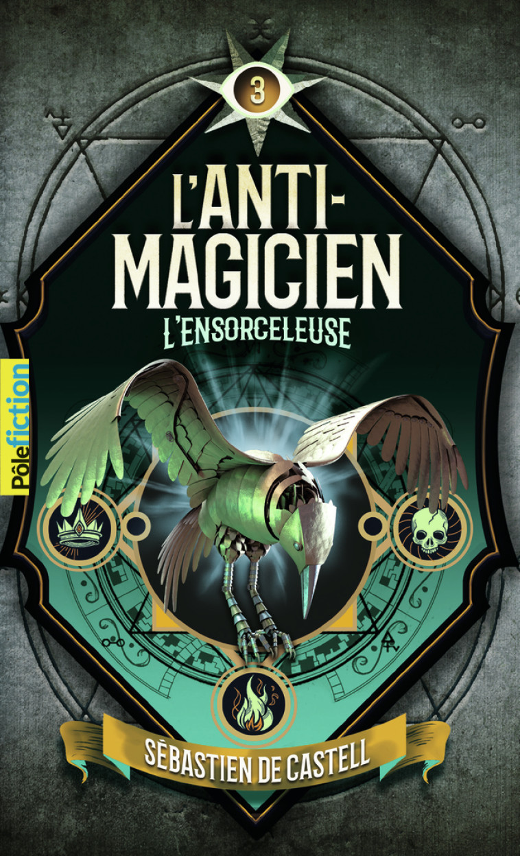 L'Anti-Magicien, 3 - Sébastien de Castell, Laetitia Devaux - GALLIMARD JEUNE