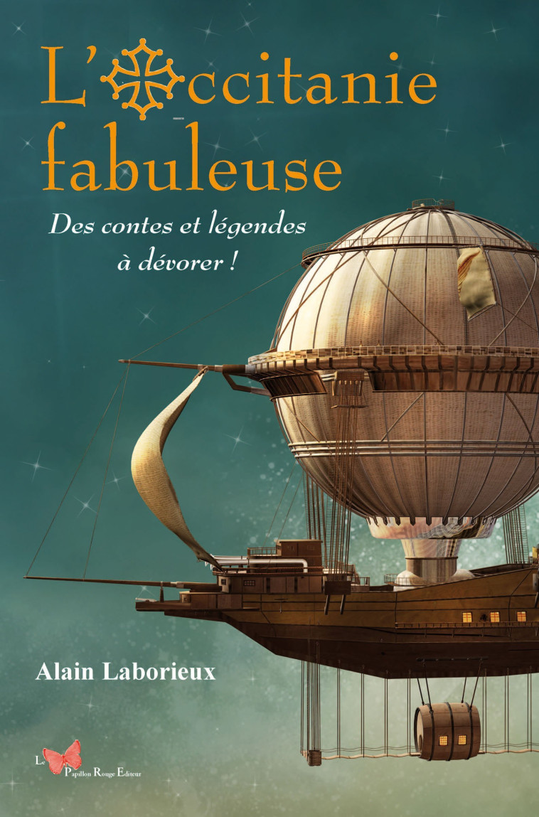 L'Occitanie fabuleuse - Alain Laborieux - PAPILLON ROUGE