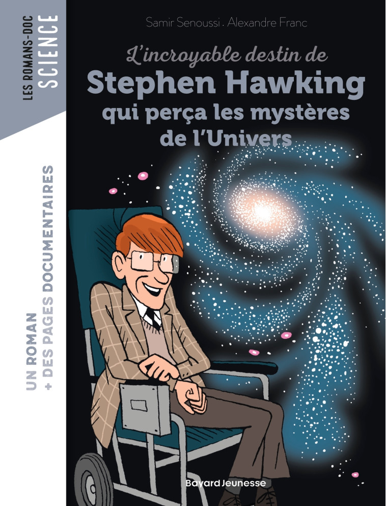 L'incroyable destin de Stephen Hawking qui perça les mystères de l'Univers - Alexandre Franc, Samir Senoussi - BAYARD JEUNESSE