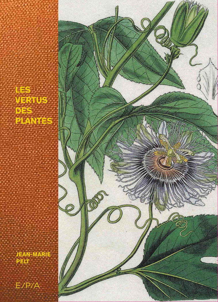 Les vertus des plantes - Jean-Marie Pelt - EPA