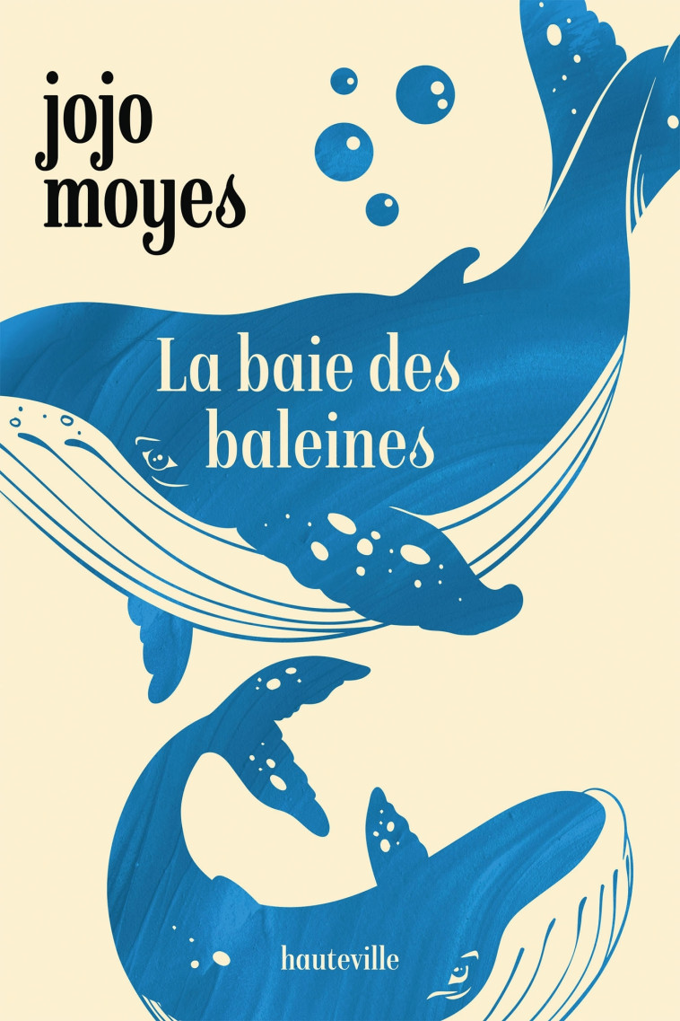 La Baie des baleines - Jojo Moyes, Hortense de Chabaneix, Anne-Claire Payet - HAUTEVILLE