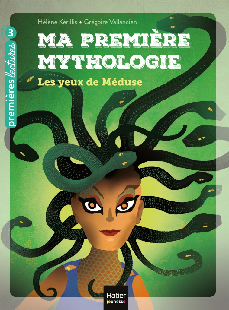 Ma première mythologie - Les yeux de Méduse CP/CE1 6/7 ans - Hélène Kerillis, Grégoire Vallancien - HATIER JEUNESSE