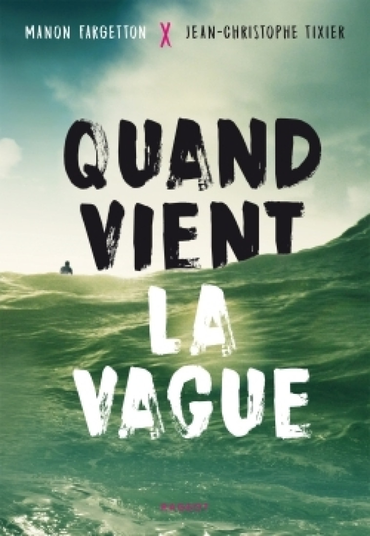 Quand vient la vague - Jean-Christophe Tixier, Manon Fargetton - RAGEOT