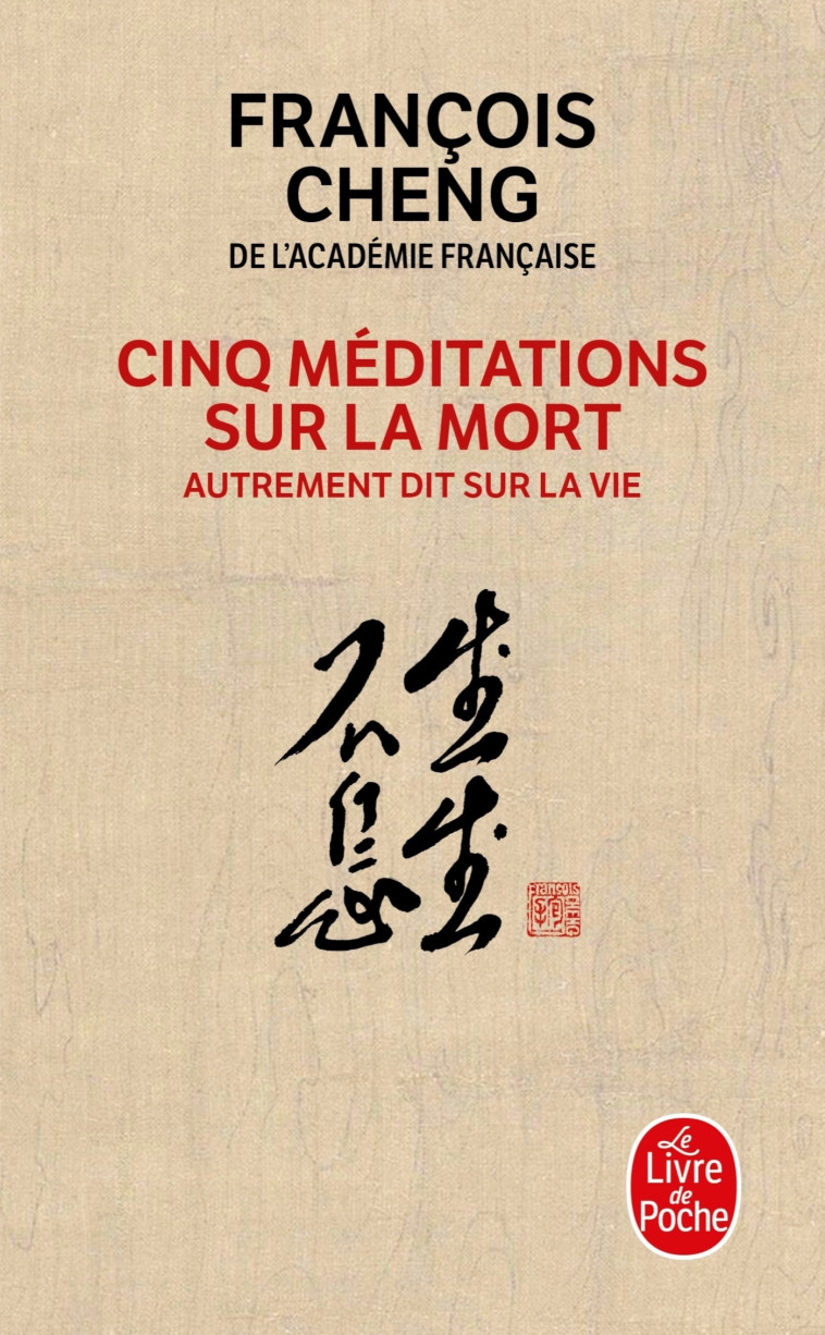 Cinq méditations sur la mort - François Cheng - LGF