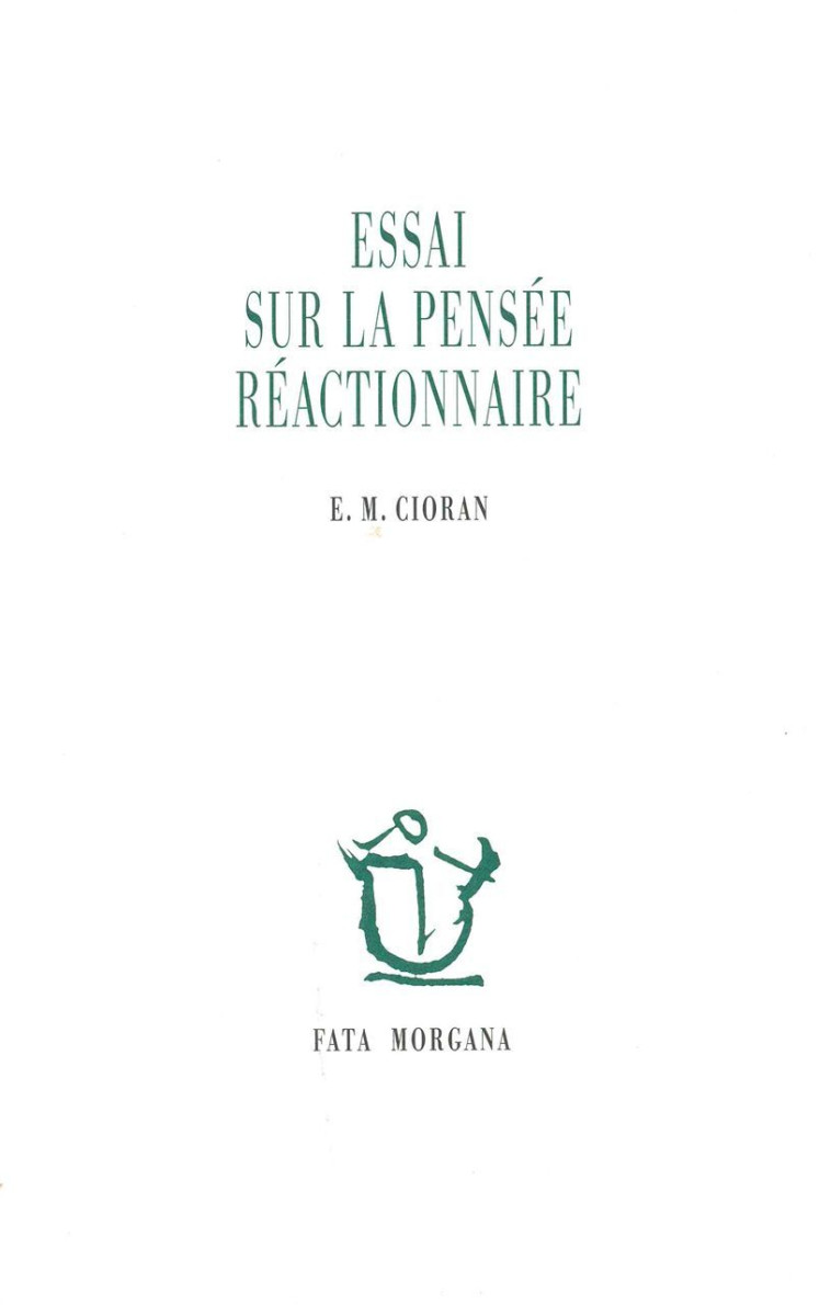 Essai sur la pensée réactionnaire - Emil Cioran, Pierre Alechinsky - FATA MORGANA