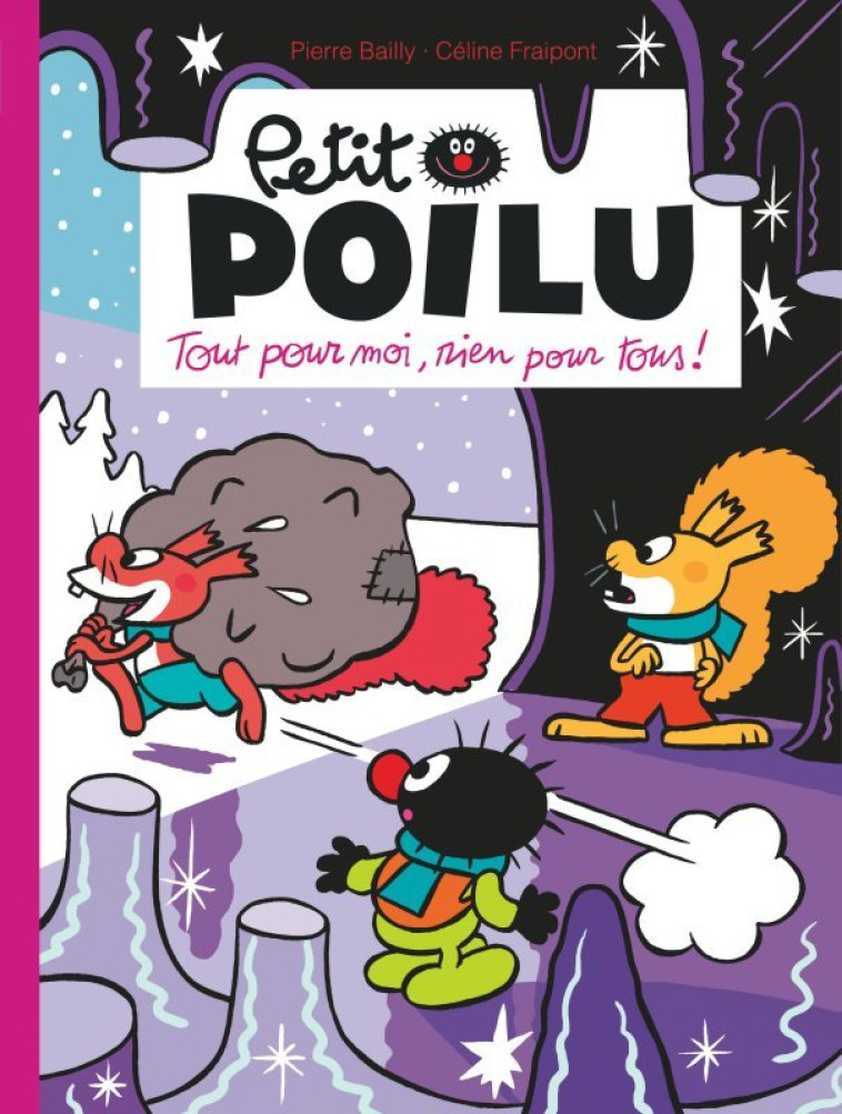 Petit Poilu - Tome 27 - Tout pour moi, rien pour tous ! - Fraipont Céline Fraipont Céline, BAILLY BAILLY,  Fraipont Céline,  BAILLY - DUPUIS