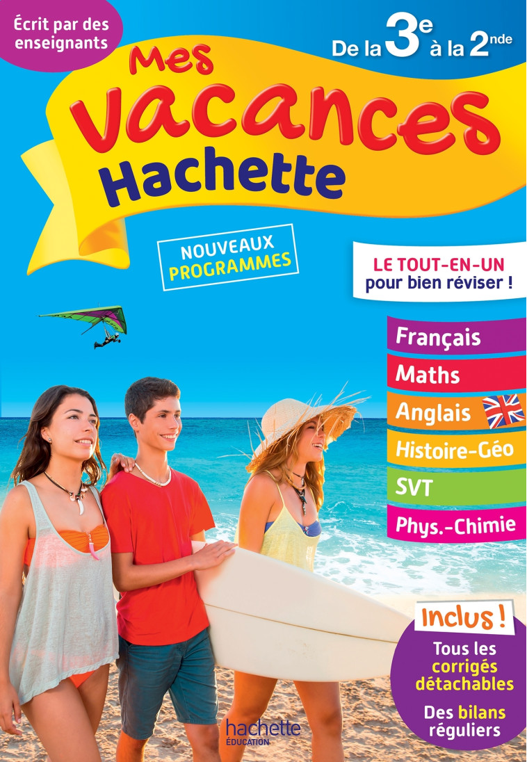 Mes Vacances Hachette - De la 3e à la 2de - Cahier de vacances 2022 - Annie Sussel, Paul Fauvergue, Brigitte Réauté, André Sarnette, Fabienne Ottevaere, Josyane Curel, Sébastien Dessaint, Christophe Saïsse - HACHETTE EDUC