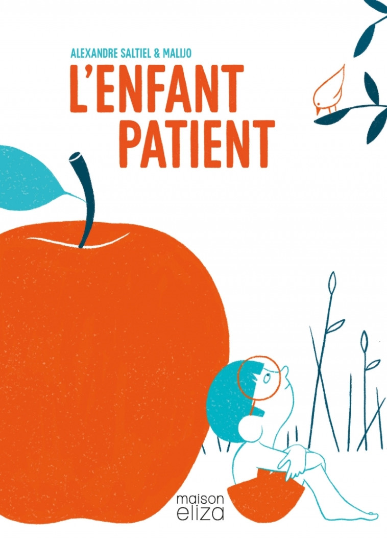 L'enfant patient - Alexandre SALTIEL, MALIJO MALIJO - MAISON ELIZA