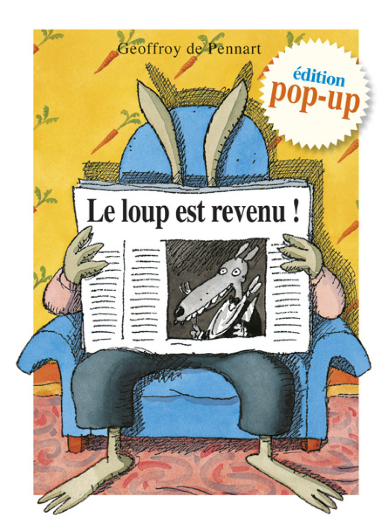 Le loup est revenu ! Édition pop-up -  Pennart Geoffroy de, Geoffroy de Pennart - KALEIDOSCOPE