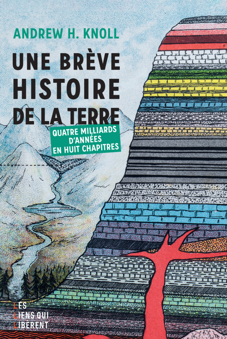 Une brève histoire de la terre -  KNOLL ANDREW H.,  KNOLL ANDREW H./SMITH CORINNE, Andrew H. Knoll, Corinne Smith - LIENS LIBERENT