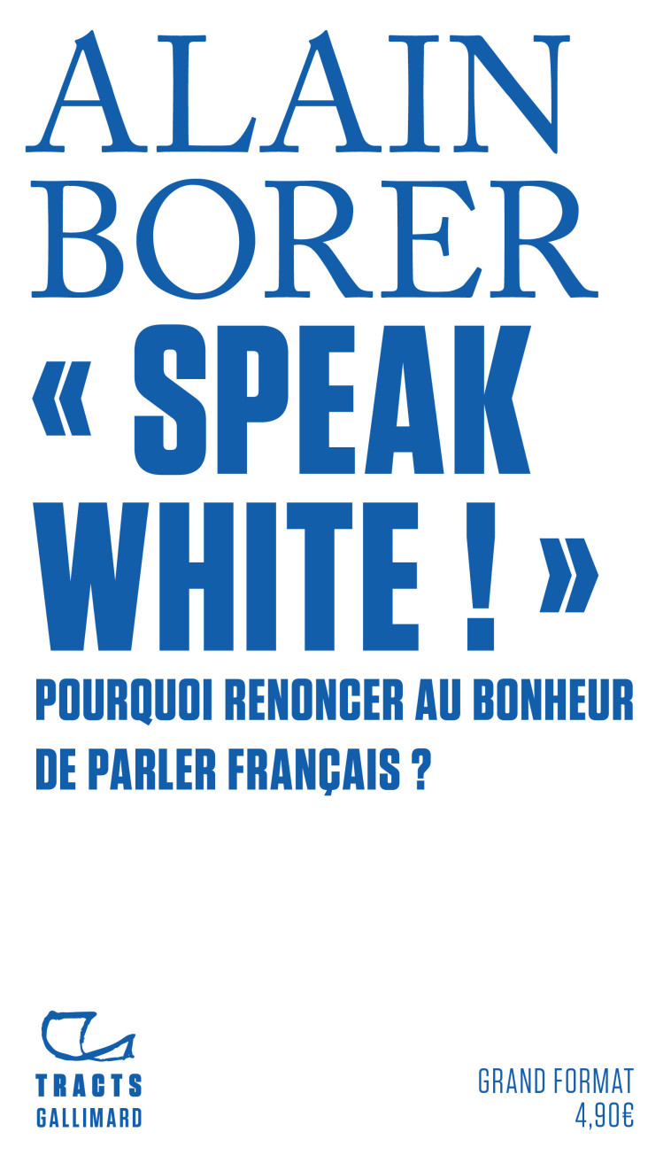 "Speak White !" - Alain Borer - GALLIMARD