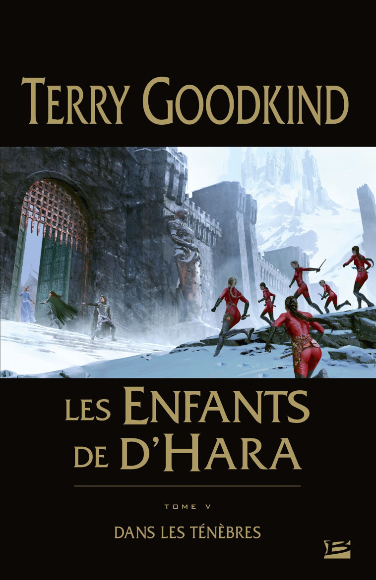 Les Enfants de D'Hara, T5 : Dans les ténèbres - Terry Goodkind - BRAGELONNE