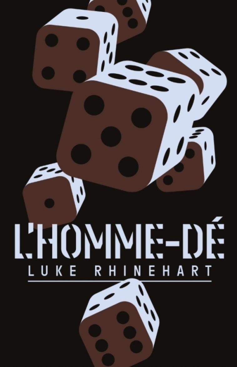 L'Homme-dé - nouvelle édition collector - Luke Rhinehart - FORGES VULCAIN