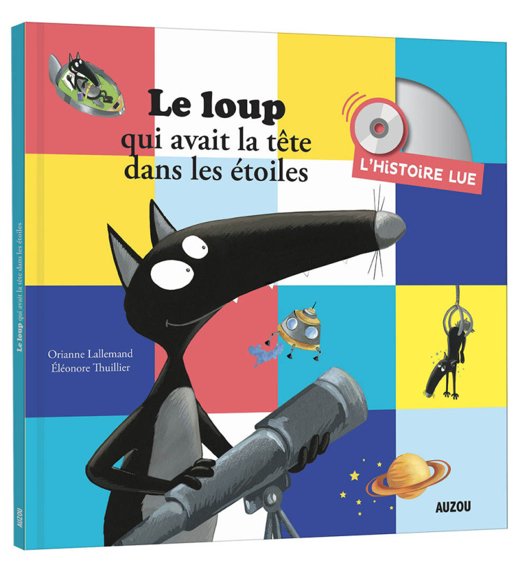 L'HISTOIRE LUE - LE LOUP QUI AVAIT LA TETE DANS LES ETOILES - Orianne Lallemand, Éléonore THUILLIER - AUZOU