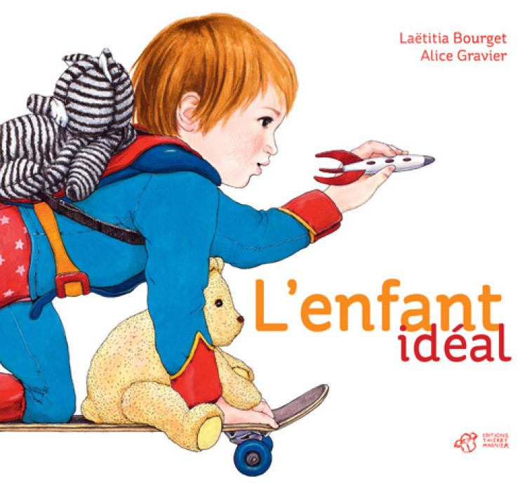 L'enfant idéal - Laëtitia Bourget, Alice Gravier - THIERRY MAGNIER