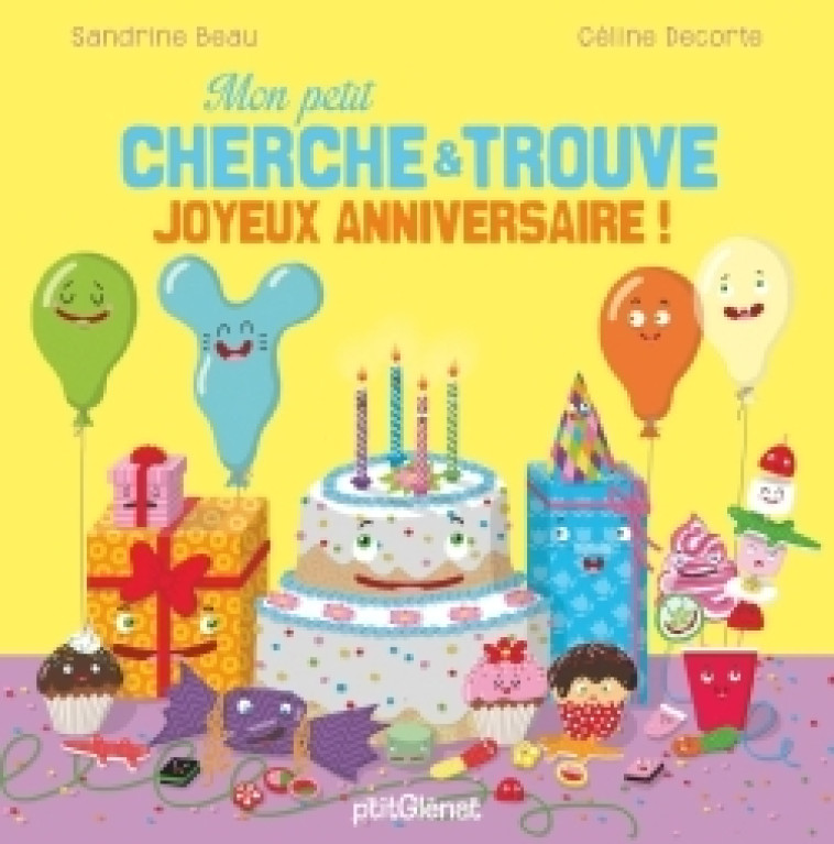 Mon petit cherche et trouve Joyeux anniversaire ! - Sandrine Beau, Céline Decorte - GLENAT JEUNESSE