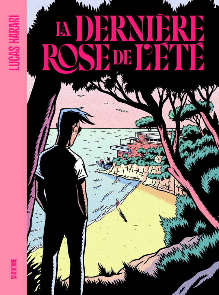 La dernière rose de l'été - Lucas Harari,  LUCAS HARARI - SARBACANE