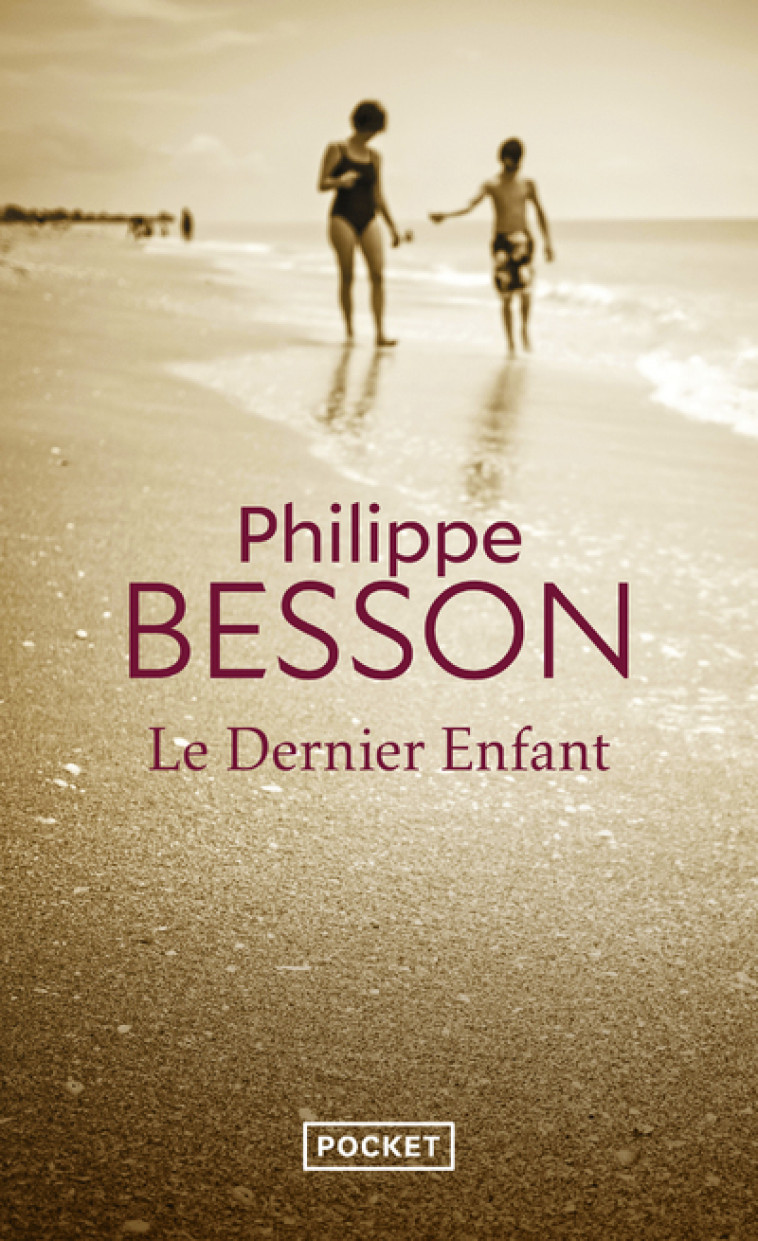 Le dernier Enfant - Philippe Besson - POCKET