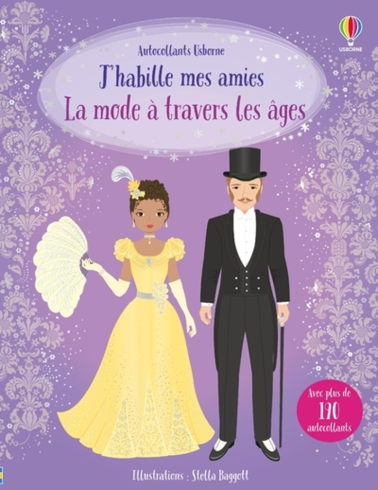 J'habille mes amies - La mode à travers les âges - dès 5 ans - Louie Stowell, Lucy Bowman, Stella Baggott - USBORNE