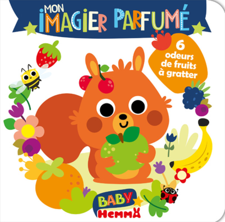 Baby Hemma - Mon imagier parfumé - 6 odeurs de fruits à gratter - Binbinrobin Binbinrobin, Collectif Collectif - HEMMA