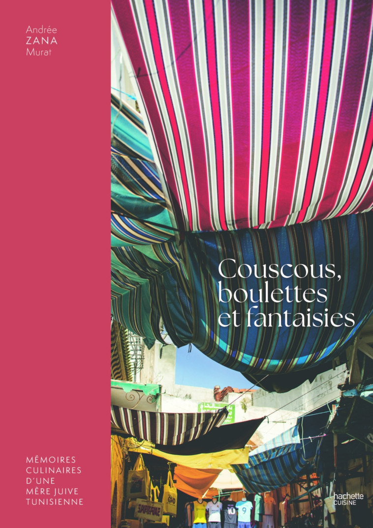 Couscous, boulettes et fantaisies - Andrée Zana-Murat, Andrée Zana Murat - HACHETTE PRAT