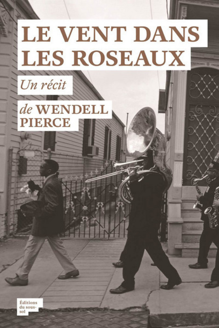 Le Vent dans les roseaux - Wendell Pierce - SOUS SOL