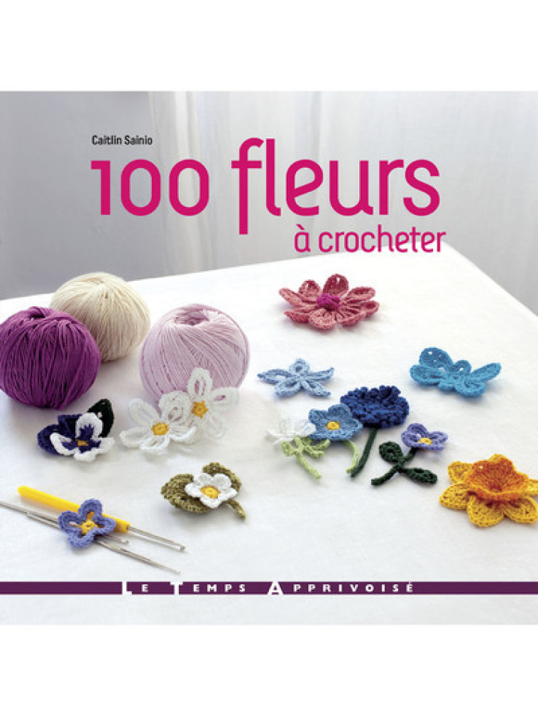 100 Fleurs à crocheter - Caitlin Sainio, Béatrice Simon - LTA