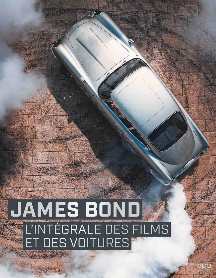 James Bond - L'intégrale des films et des voitures - Jason Barlow Jason Barlow,  Jason Barlow - EPA