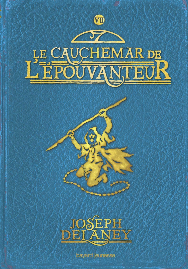 L'Épouvanteur, Tome 07 - Marie-Hélène Delval, Joseph Delaney - BAYARD JEUNESSE