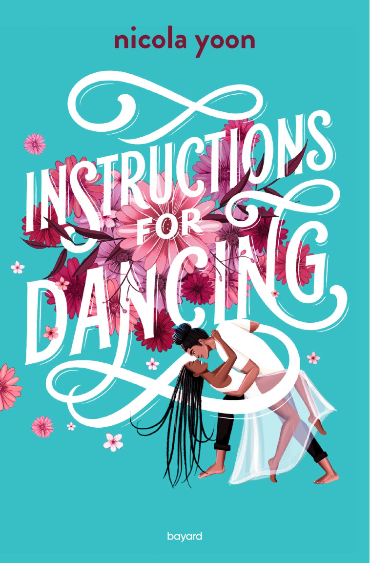 Instructions for dancing - Nicola Yoon, Laurence Bouvard - BAYARD JEUNESSE