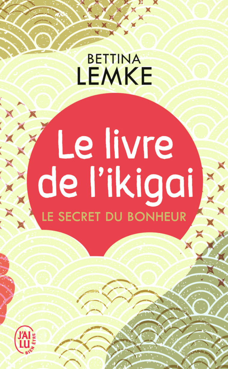 Le livre de l'ikigai - Bettina Lemke, Sabine Rolland - J'AI LU