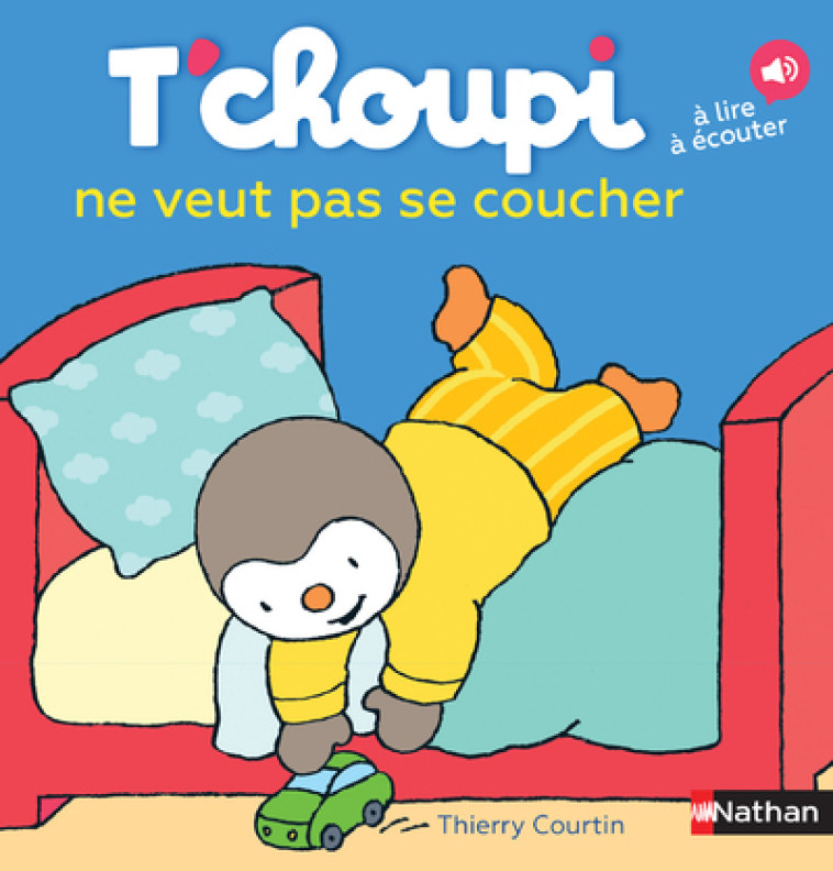 T'choupi ne veut pas se coucher - Thierry Courtin, Thierry Courtin - NATHAN