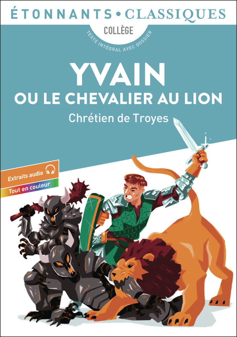 Yvain ou Le Chevalier au lion -  CHRETIEN DE TROYES, Astrid Chauvineau, Michel Rousse - FLAMMARION