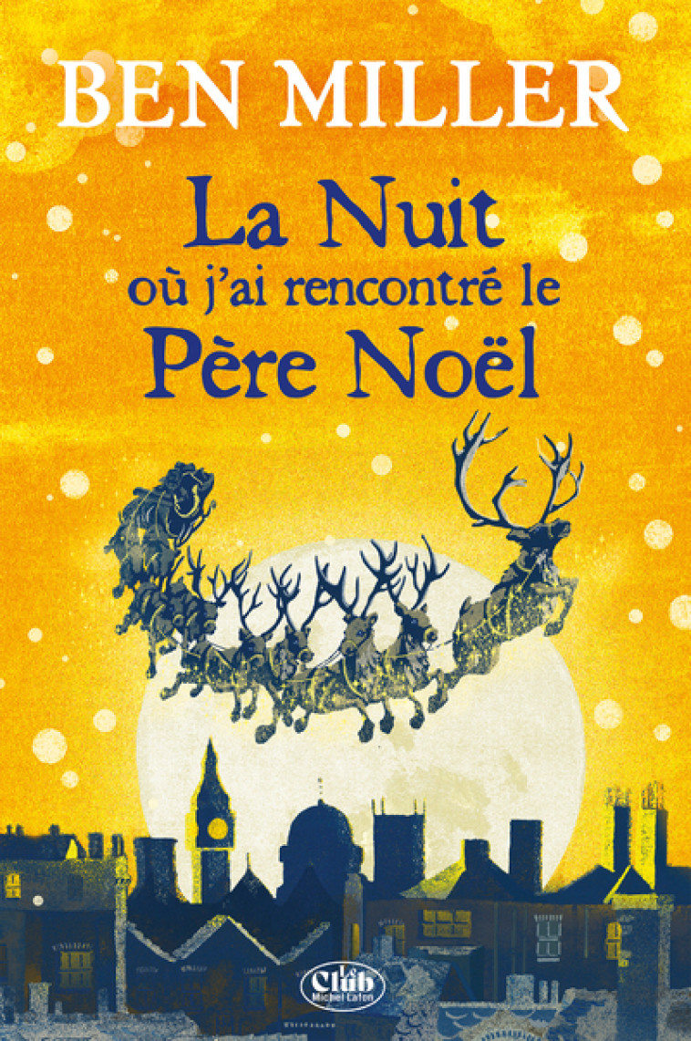 La nuit où j'ai rencontré le Père Noël - Ben Miller, Valentine Vignault, Ben Miller, Daniela Jaglenka Terrazinni, Manu Causse - MICHEL LAFON