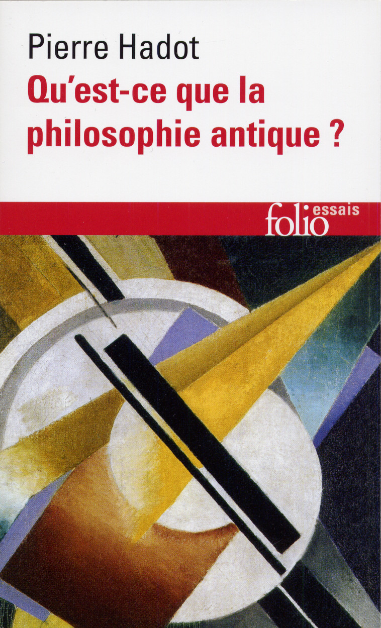 QU'EST-CE QUE LA PHILOSOPHIE ANTIQUE ? - Pierre Hadot - FOLIO