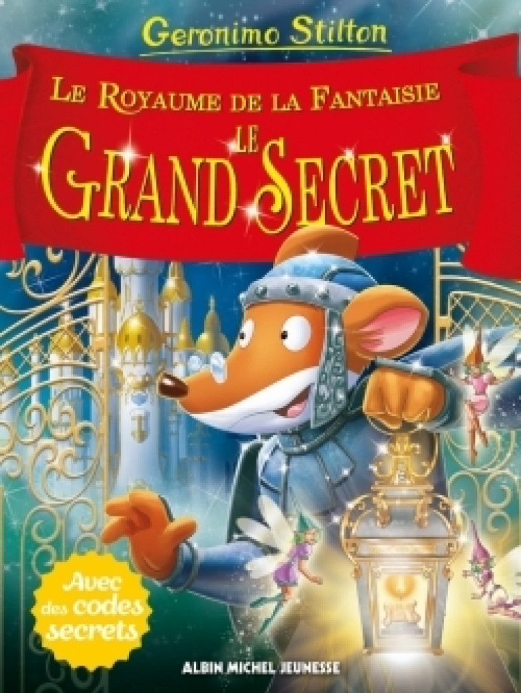 Le Grand Secret - Geronimo Stilton, Marianne Faurobert, Geronimo Stilton, Marianne Faurobert - ALBIN MICHEL