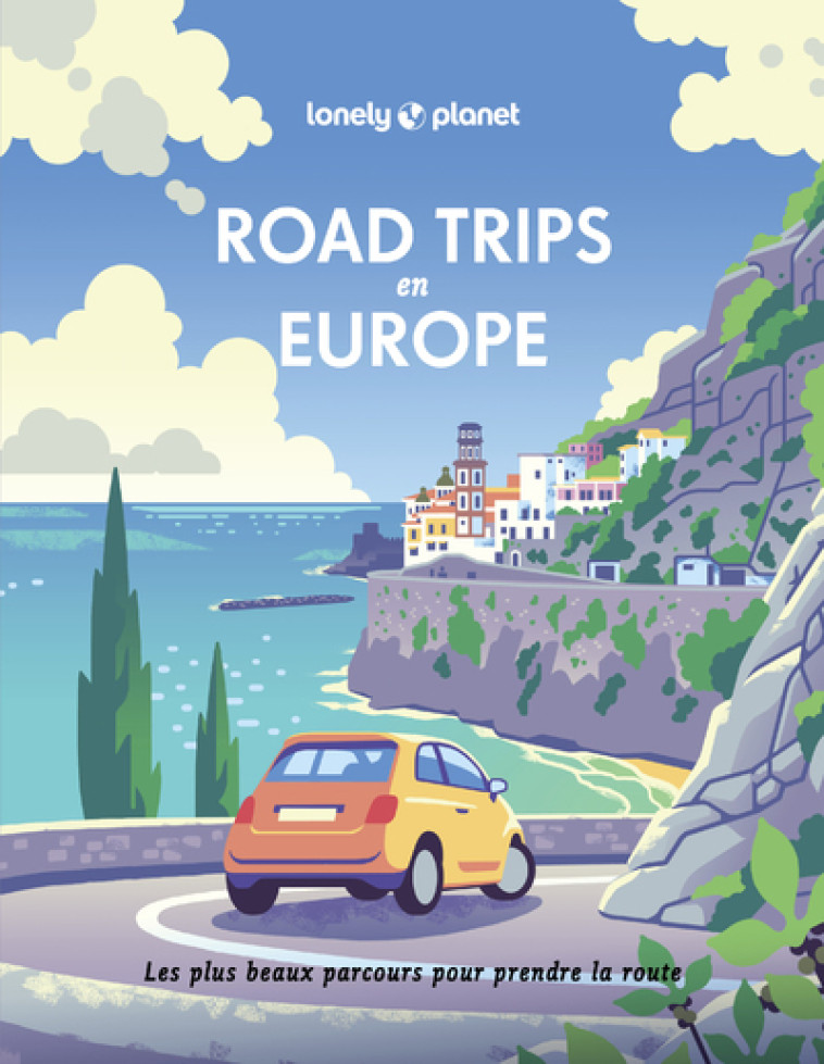 Road trips en Europe - Lonely Planet Lonely Planet,  Lonely Planet - LONELY PLANET