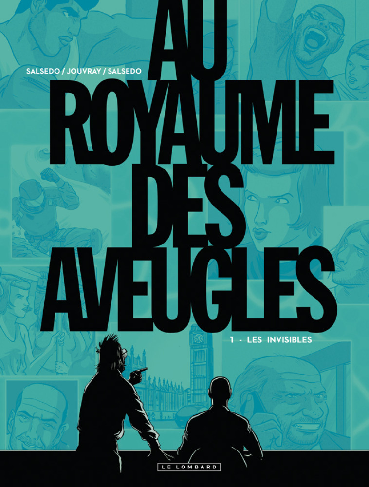 Au Royaume des aveugles - Tome 1 - Les Invisibles - Jouvray Olivier Jouvray Olivier, Salsedo Frédérik Salsedo Frédérik,  Jouvray Olivier,  Salsedo Frédérik - LOMBARD