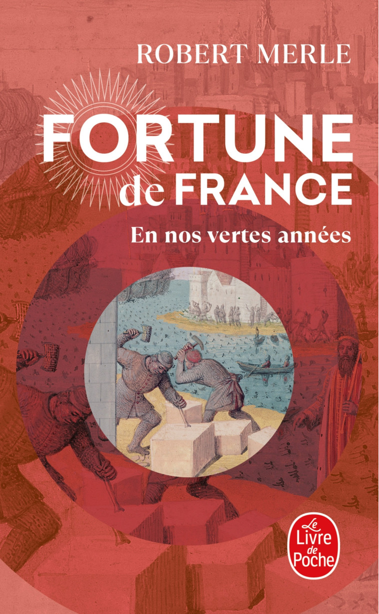 En nos vertes années (Fortune de France, Tome 2) - Robert Merle, Robert Merle - LGF