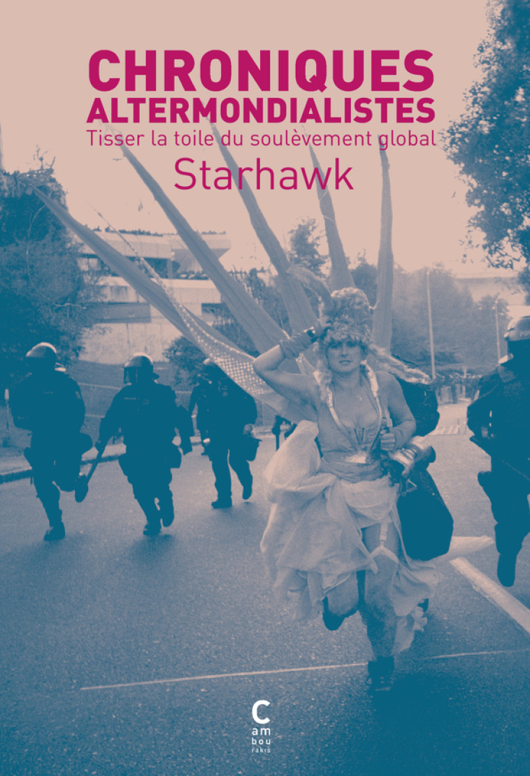 Chroniques  altermondialistes -  Starhawk, Jade Lindgaard, Edith Rubinstein, L Lame, Isabelle Stengers, L. Lame - CAMBOURAKIS