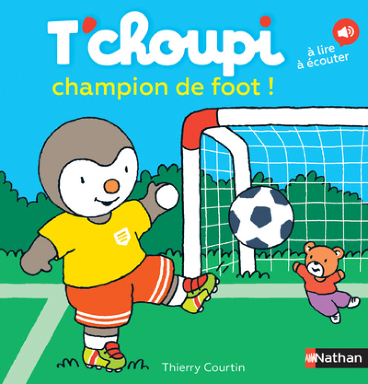 T'choupi champion de foot ! - Thierry Courtin - NATHAN