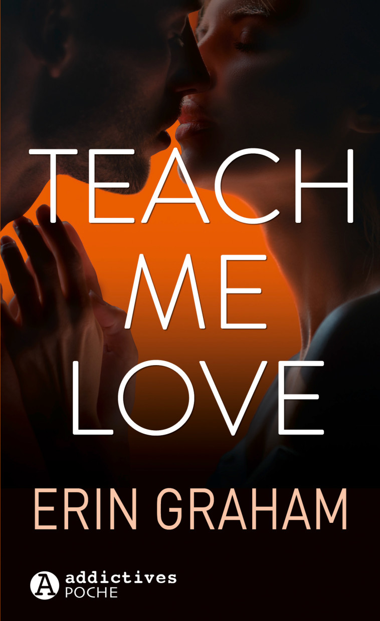 Teach Me Love - Erin Graham - ADDICTIVES