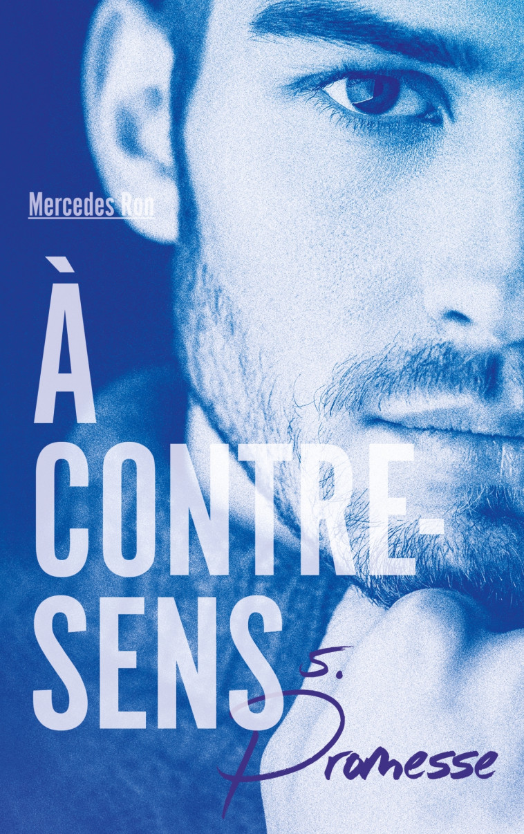 À contre-sens - Tome 5 - Promesse - Nathalie Nédélec-Courtès, Mercedes Ron - HACHETTE ROMANS