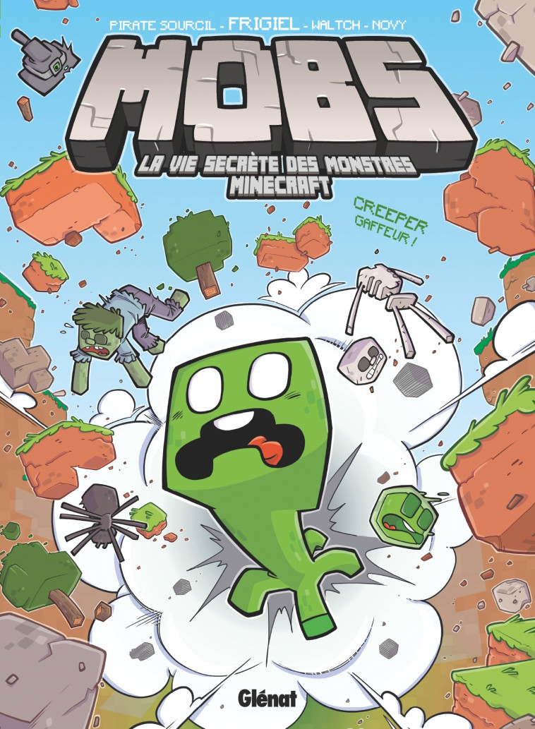 MOBS, La vie secrète des monstres Minecraft  - Tome 01 - Frigiel Frigiel, Piratesourcil Piratesourcil, Waltch Waltch, Novy Novy,  Frigiel,  Piratesourcil,  Waltch,  Novy - GLENAT