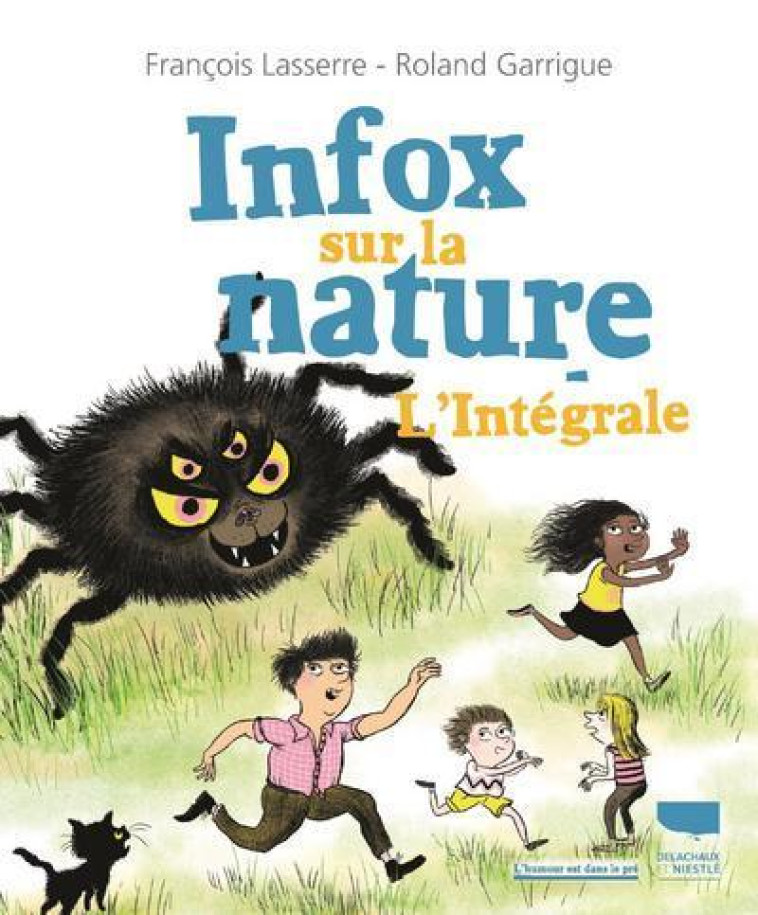 Infox sur la nature : l'intégrale - François Lasserre, Roland Garrigue - DELACHAUX