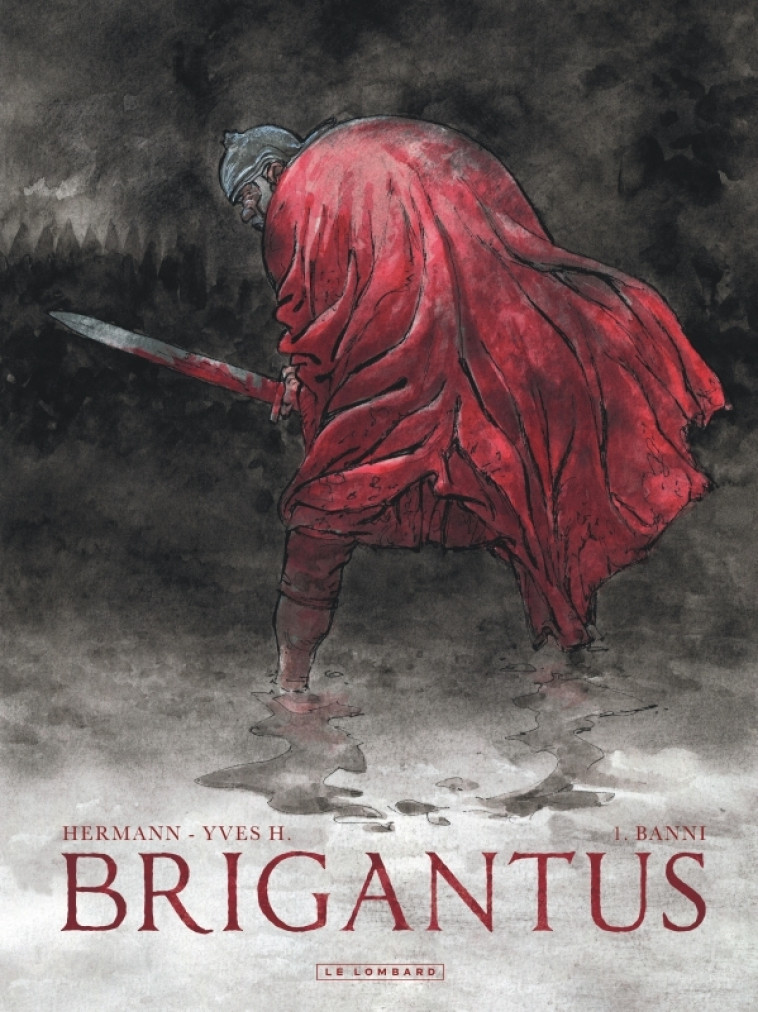 Brigantus - Tome 1 - Banni - Hermann Hermann, Yves H. Yves H.,  Hermann,  Yves H. - LOMBARD