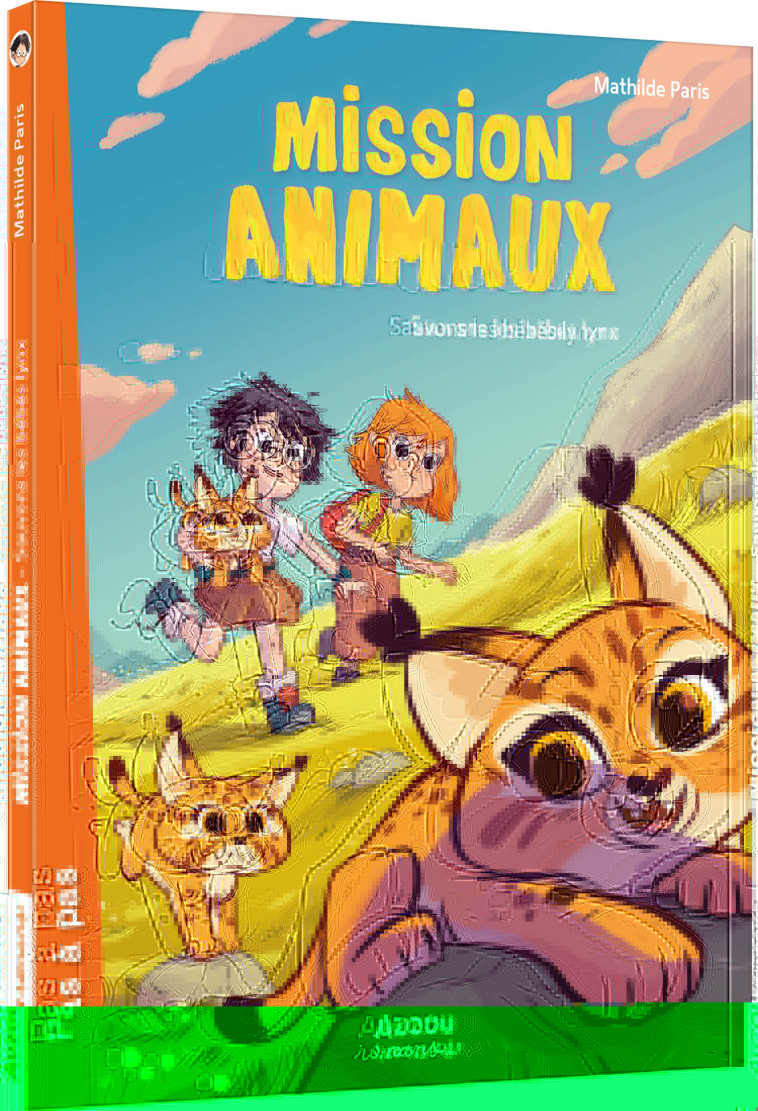 MISSION ANIMAUX - TOME 6 - SAUVONS LES BÉBÉS LYNX - Mathilde Paris, Céline Deregnaucourt - AUZOU