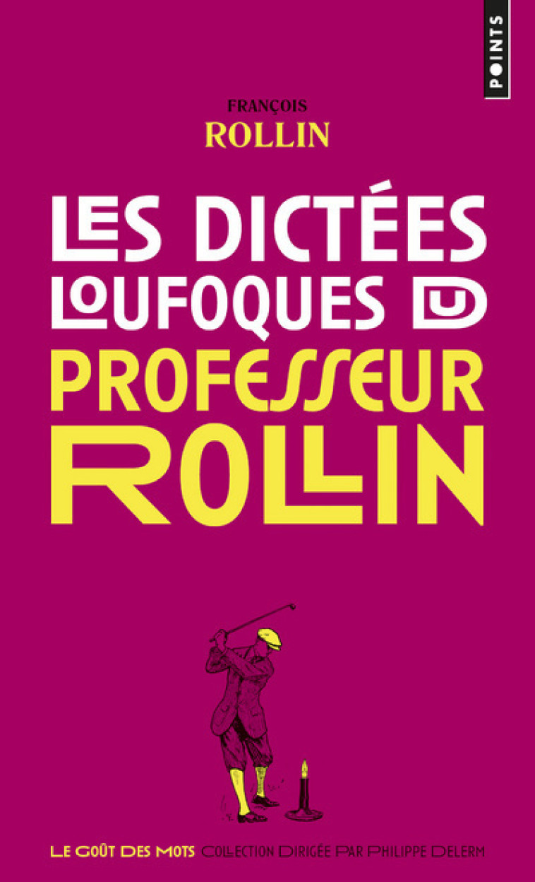 Les Dictées loufoques du professeur Rollin - François Rollin - POINTS